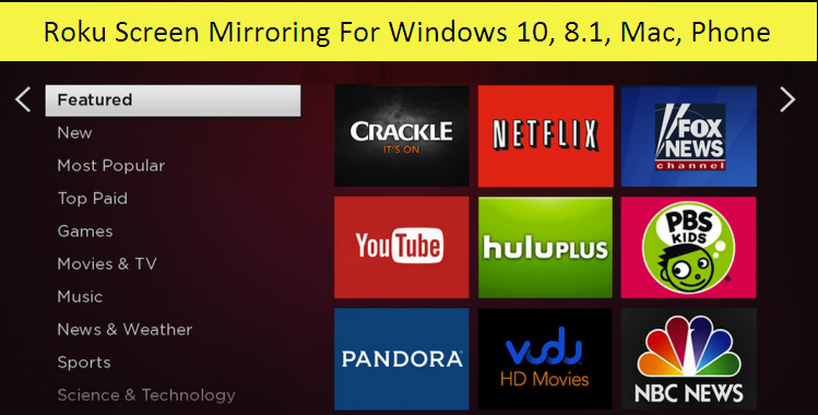 politi skrive Måske How to Use Roku Screen Mirroring For Windows 10, 8.1, Mac, Phone