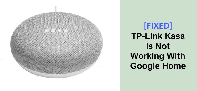 How to Fix TP-Link Kasa is not Working with Google Home