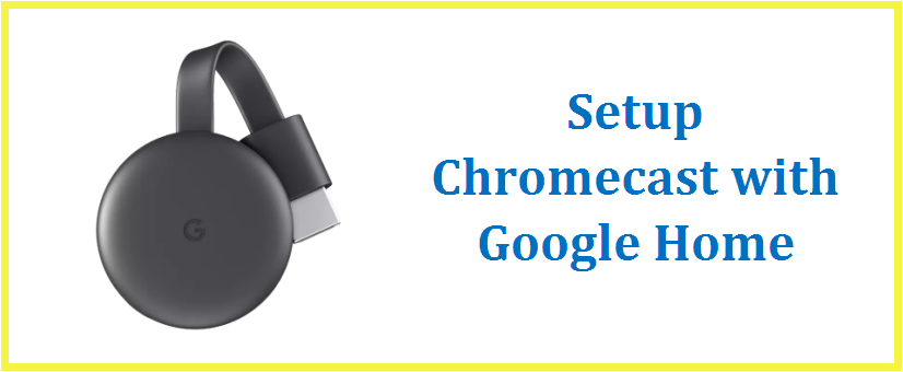 Forhandle Anvendelse indhold How to set up Chromecast with Google Home (Easy Steps)