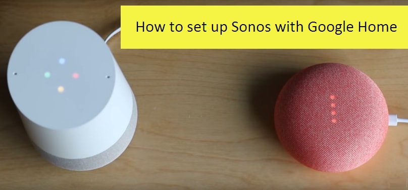 Udstyre mærke fritaget How to set up Sonos with Google Home (Easy Steps) - Smart Devices Support
