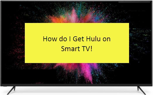 How do I Get Hulu on My Smart TV