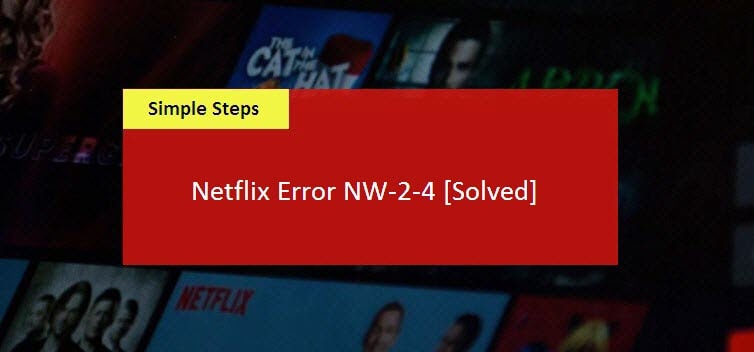Fix Netflix Error NW-2-4 