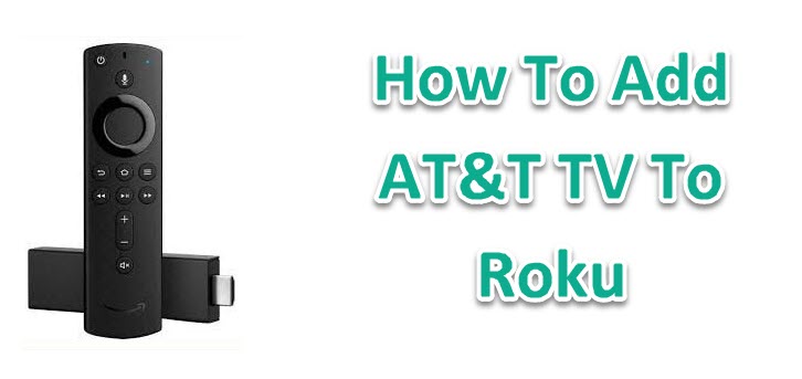 Add AT&T TV To Roku 