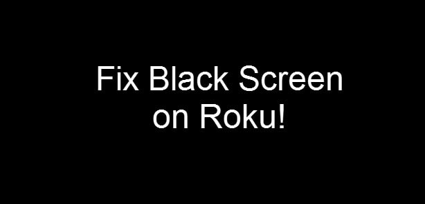 How to fix a black screen on Roku