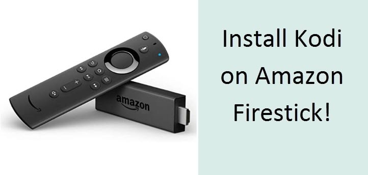 How to Install Kodi on Amazon Fire Stick