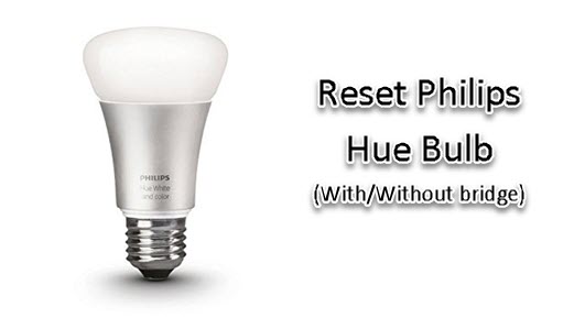 how to reset philips hue bulb with or without bridge