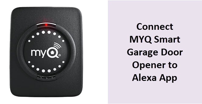 Connect MYQ Smart Garage Door Opener To Alexa?