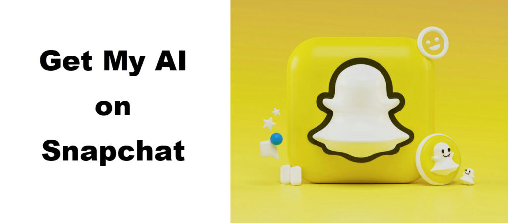 Get My AI on Snapchat